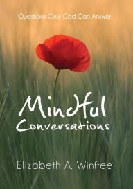 Title: Mindful Conversations, Author: Elizabeth A Winfree