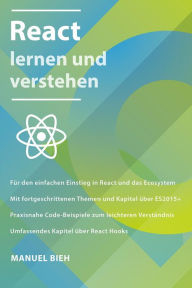 Title: React lernen und verstehen, Author: Manuel Bieh