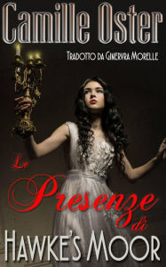 Title: Le Presenze di Hawke's Moor, Author: Camille Oster