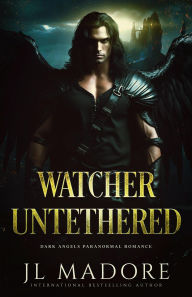 Title: Watcher Untethered (Watchers of the Gray, #1), Author: JL Madore