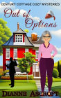 Out of Options (Century Cottage Cozy Mysteries, #1)