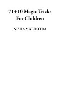 Title: 71+10 Magic Tricks For Children, Author: NISHA MALHOTRA