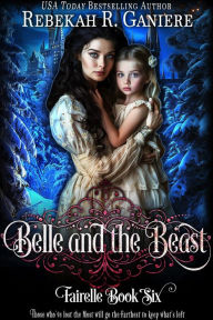 Title: Belle and the Beast (Fairelle, #5), Author: Rebekah R. Ganiere