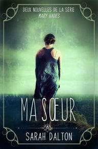 Title: Ma Sour (Mary Hades), Author: Sarah Dalton