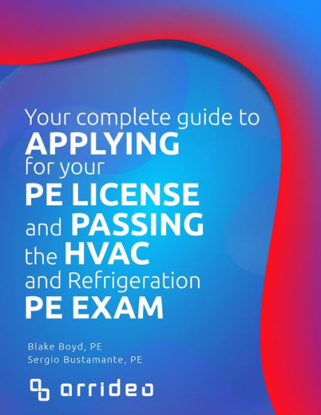 Your Complete Guide to Applying for Your PE License and Passing the HVAC and Refrigeration PE Exam