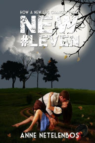 Title: NEW#leven how a new life changed theirs, Author: Anne Netelenbos
