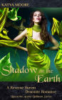 Shadow on the Earth: A Reverse Harem Draconic Romance (Arysia Bellmont, #5)