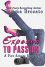 Exposed To Passion: A Five Senses Romance (A Five Senses Novel, #3)