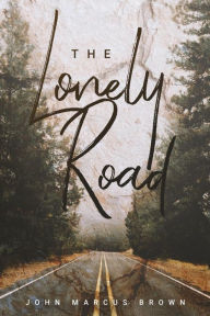 Title: The Lonely Road, Author: John Marcus Brown