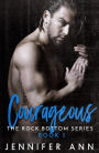 Courageous (Rock Bottom, #3)