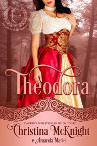 Title: Theodora (La gilda delle arciere (Libro Primo)), Author: Christina McKnight