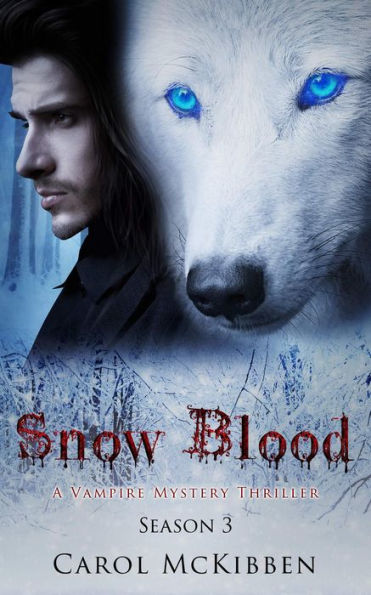 Snow Blood: Season 3 (A Vampire Mystery Thriller, #3)