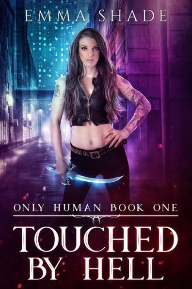Touched by Hell (Only Human, #1)