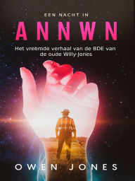 Title: Een Nacht in Annwn, Author: Owen Jones