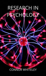 Title: Research in Psychology (An Introductory Series, #8), Author: Connor Whiteley