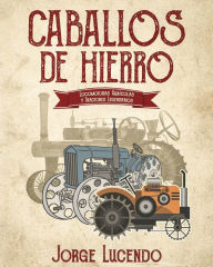 Title: Caballos de Hierro, Author: Jorge Lucendo