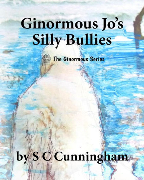 Ginormous Jo's Silly Bullies (The Ginormous Series, #4)