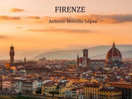 Title: Firenze, Author: Antonio Morcillo Lopez