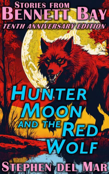 Hunter Moon & the Red Wolf (Stories from Bennett Bay, #3)