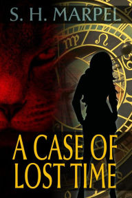 Title: A Case of Lost Time (Ghost Hunters Mystery Parables), Author: S. H. Marpel