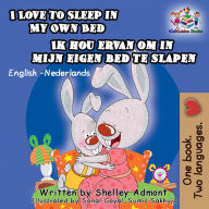 Title: I Love to Sleep in My Own Bed Ik hou ervan om in mijn eigen bed te slapen (English Dutch Bilingual Collection), Author: Shelley Admont