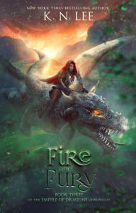 Title: Fire and Fury (Empire of Dragons, #3), Author: K.N. Lee