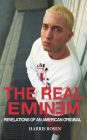 The Real Eminem: Revelations of an American Original