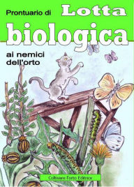 Title: Prontuario di lotta biologica ai nemici dell'orto, Author: Bruno Del Medico