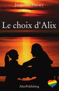 Title: Le choix d'Alix, Author: Jacqueline Duvary