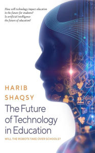 Title: The Future of Technology in Education, Author: Harib Shaqsy