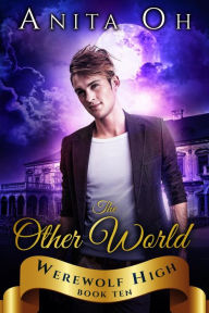 Title: The Other World (Werewolf High, #10), Author: Anita Oh