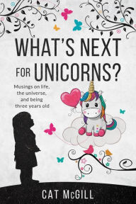 Title: What's next for Unicorns?, Author: Cat McGill