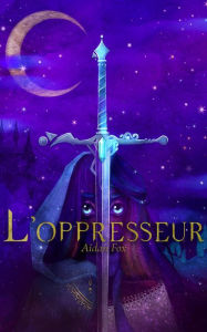 Title: L'Oppresseur, Author: Aidan Fox