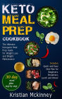Keto Meal Prep Cookbook: The Ultimate Ketogenic Meal Prep Guide for Weight Loss and Weight Maintenance. Includes: Quick and Easy Diet Plan for Beginners. Breakfast, Lunch and Dinner