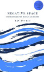 Negative Space: Stories of Migration, Marriage, and Meaning (Degrees of Freedom, #2)