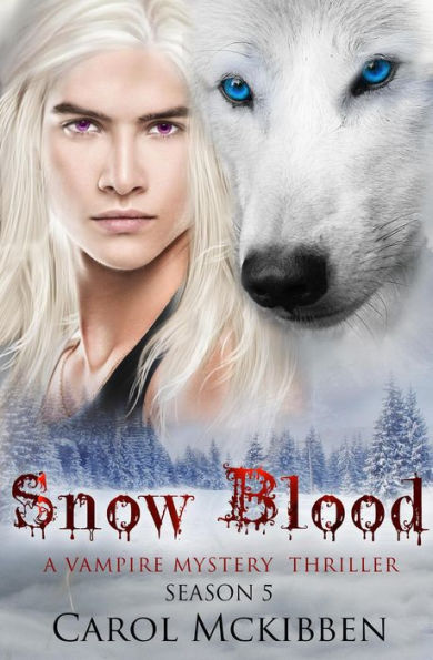 Snow Blood: Season 5 (A Vampire Mystery Thriller, #5)
