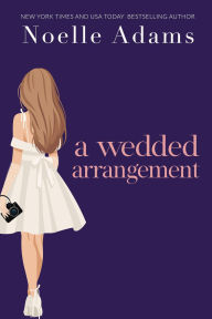 Title: A Wedded Arrangement (Convenient Marriages, #3), Author: Noelle Adams