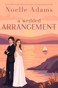 Title: A Wedded Arrangement (Convenient Marriages, #3), Author: Noelle Adams