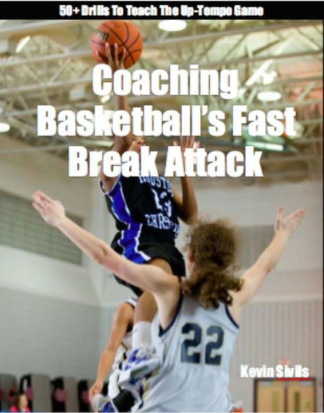 Coaching Basketball's Fast Break Attack (Fine Tuning Series)