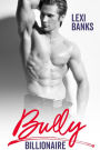 Bully Billionaire (Billionaire Bachelors, #4)