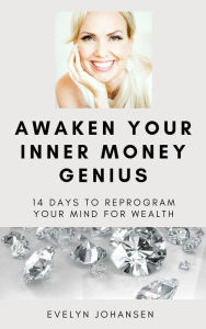 Title: Awaken Your Inner Money Genius, Author: Evelyn Johansen