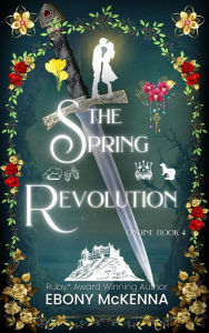 Title: The Spring Revolution (Ondine, #4), Author: Ebony McKenna