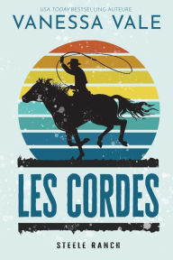 Title: Les Cordes (Steele Ranch, #4), Author: Vanessa Vale