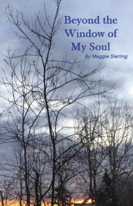 Title: Beyond the Window of my Soul, Author: Maggie Sterling