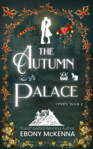 Title: The Autumn Palace (Ondine, #2), Author: Ebony McKenna