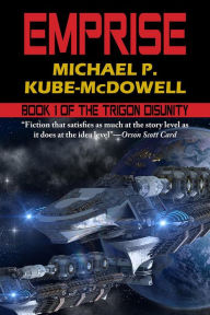 Title: Emprise (The Trigon Unity Book 1), Author: Michael P. Kube McDowell