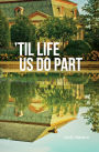 'Til Life Us Do Part