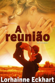 Title: A reunião (The Reunion), Author: Lorhainne Eckhart