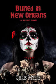Title: Buried in New Orleans (Ripsters, #3), Author: Chris Myers