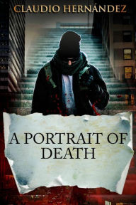 Title: A Portrait of Death, Author: Claudio Hernández